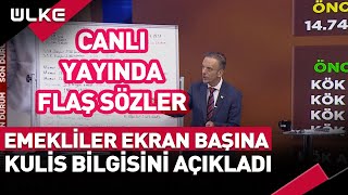 SONDAKİKA Emekliler Ekran Başına Kulis Bilgisini Canlı Yayında Açıkladı [upl. by Annavoeg]