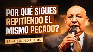 Pr Bullón  quotPor qué sigues repitiendo el mismo pecadoquot [upl. by Snashall]