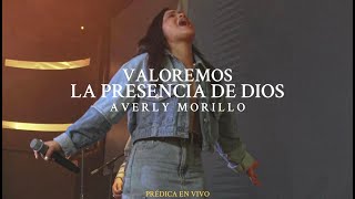 Averly Morillo – Predica “Valoremos la Presencia de Dios” En Vivo [upl. by Gisser]