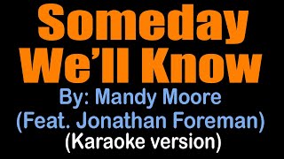 SOMEDAY WELL KNOW  Mandy Moore Feat Jonathan Foreman karaoke version [upl. by Ertsevlis]