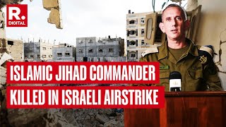 Israel  Hamas War  Islamic Jihad Commander Killed In Israels Airstrike IDF Confirms [upl. by Vins]