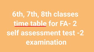 self assessment test2 fa2 time table for 6th to 8th classesfa2 time table7th6th8th class [upl. by Reginauld]