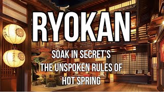 Ryokanquot Hot Spring Havens How to Enjoy Traditional Japanese Inns [upl. by Avery]