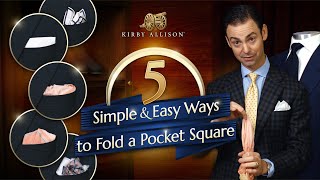 How to Fold Pocket Squares The Proper Way  Five Simple and Easy Pocket Square Folds  Kirby Allison [upl. by Ameluz128]