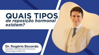 Tipos de reposição hormonal  Dr Rogério Bocardo [upl. by Seiber33]