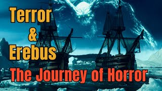 Terror and Erebus  The Journey of Horror [upl. by Conant]