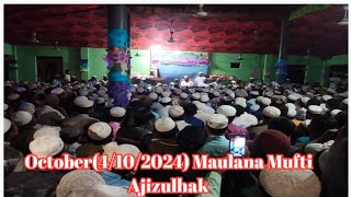 October4102024 Maulana Mufti Ajizulhak [upl. by Lukin]