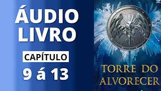 TORRE DO ALVORECER  trono de vidro  audiolivro capítulo 9 á 13  Sarah J Maas [upl. by Weinstein]