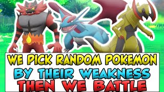 We Choose Randomized Pokemon Starters By Their Weakness Then We Battle [upl. by Laura]