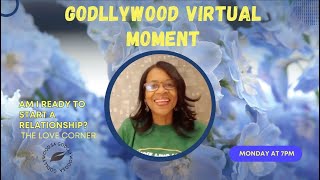 Godllywood virtual moments  The Love corner  Am I ready to start a relationship [upl. by Eihtak]