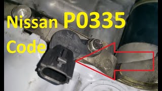 Causes and Fixes Nissan P0335 Code Crankshaft Position Sensor Circuit Malfunction [upl. by Fritze502]