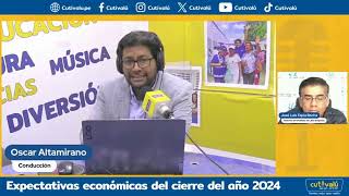 EXPECTATIVAS DE CIERRE DE ECONOMIA 2024 EN RADIO CUTIVALÚ [upl. by Nixie]