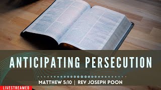 Anticipating Persecution  Prayer Meeting  17th September 2024  Rev Joseph Poon [upl. by Lesoj]