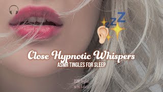 ASMR ★ Close up Hypnotic Whispers ★ for sleep hypnosis 👂 ✨ ear to ear unintentional mouthsounds [upl. by Beauregard]