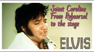 Elvis Presley Sweet Caroline From Rehearsal to the stage in Vegas [upl. by Limaa]