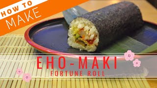 How to Make EhoMaki Fortune Roll【Sushi Chef Eye View】 [upl. by Aled]