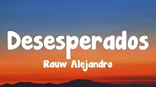 Rauw Alejandro  Desesperados LetraLyrics [upl. by Navada]