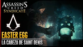 Assassin’s Creed Syndicate  EASTER EGG SECRETO  La Cabeza de Saint Denis Fragmento del Edén [upl. by Akcinehs]