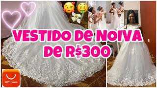 MEU VESTIDO DE NOIVA DO ALIEXPRESS DE R300  vale a pena [upl. by Annelg]