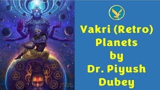 Vakri Grahas Retrograde Planets by Dr Piyush Dubey Hindi [upl. by Nagy]