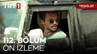 Teşkilat 112 Bölüm Ön İzlemesi Yayında 🔥🎬  TeskilatTRT [upl. by Trout]