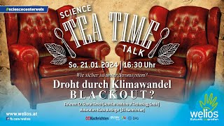 WELIOS SCIENCE TEA TIME TALK  quotDroht durch Klimawandel BLACKOUTquot mit Dr Gustav Resch [upl. by Oirotciv465]