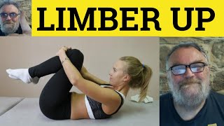 🔵 Limber Up  Limbered Up Meaning  Limbering Up Examples  Limber Up English Phrasal Verbs [upl. by Wong]