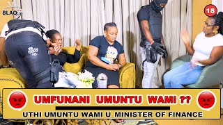 Wenza umuntu wami uMinister of Finance lapho ekhaya syalamba  UMFUNANI UMUNTU WAMI [upl. by Belldas]