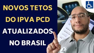 NOVOS TETOS DA ISENÇÃO DO IPVA PCD NO BRASIL ATUALIZADOS [upl. by Anilad272]