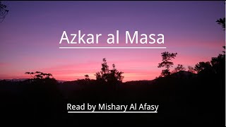 Evening adkharAzkar Al Masa Listen Every Evening and Nightᴴᴰ Recited By Mishary Al Afasy [upl. by Elvira192]