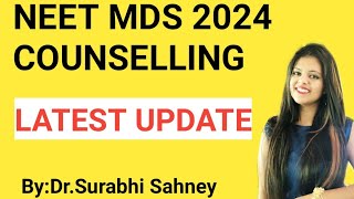 Latest Update in NEET MDS COUNSELLING 2024 [upl. by Rbma]