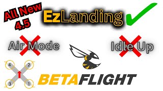 ALL NEW Betaflight 45 EzLanding Feature 🔥🔥 [upl. by Montagna]