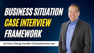 Mastering the Business Situation Case Interview Framework Part 7 of 12  caseinterview [upl. by Atinas901]