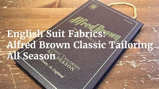 English Suit Fabrics Alfred Brown Classic Tailoring All Season [upl. by Aicenert361]