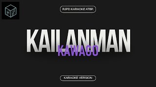 Kailanman  Kawago Karaoke Version by RJPD [upl. by Assital]