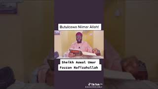 butulcewa Niimar Allah Sheikh Auwal Umar Fouzan Hafizahullah sawtulhikmah [upl. by Hgielyk]