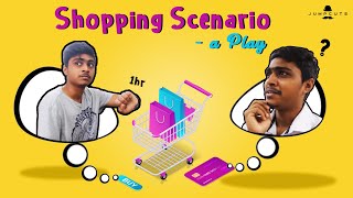 Shopping Scenario  a Play [upl. by Lukasz]