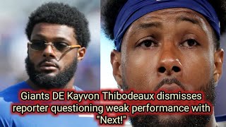 Giants DE Kayvon Thibodeaux dismisses reporter questioning weak performance with quotNextquot [upl. by Idou322]