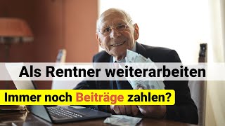 Neben der Rente arbeiten  Noch Sozialversicherungsbeiträge zahlen ua Arbeitslosenversicherung [upl. by Tayler791]