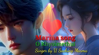 Marma cover video song  O khyoimethui usaching marma marma song 2024 [upl. by Taran]