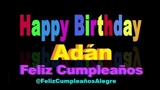 Adán Feliz Cumpleaños Alegre [upl. by Alegnaoj]