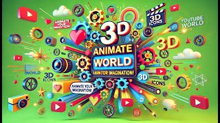 Iconic 3D World Animate Your Imagination [upl. by Calondra]