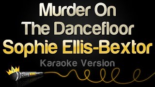 Sophie EllisBextor  Murder On The Dancefloor Karaoke Version [upl. by Nauwtna]