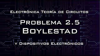 Problema 25 Solución  Electrónica teoría de circuitos y dispositivos electrónicos BOYLESTAD [upl. by Abih]