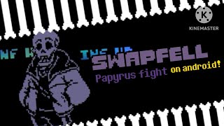 SwapFell Papyrus Fight  Mobile download  Phase 2 [upl. by Dasteel]