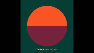 Pó de Café  Terra [upl. by Llennyl]