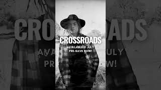 Crossroads  Available 21 July [upl. by Trinia]