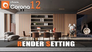 Corona 12 Interior Lighting And Settings Best Render Settings in Corona for 3Ds Max [upl. by Hatty]