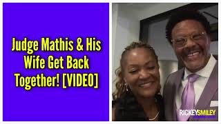 Judge Mathis amp His Wife Get Back Together [upl. by Falo]