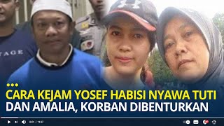 Cara Kejam Yosef Habisi Nyawa Tuti dan Amalia Hasil Otopsi Ungkap Korban Ditonjok dan Dibenturkan [upl. by Moulden220]